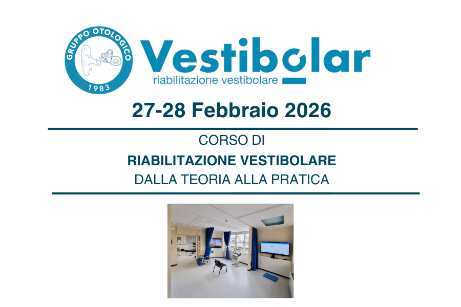 Quarta Edizione Corso Riabilitazione Vestibolare: dalla teoria alla pratica Quarta Edizione Corso Riabilitazione Vestibolare: dalla teoria alla pratica